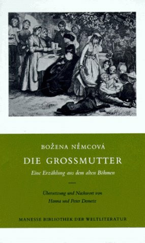 Die Grossmutter: Eine Erzählung aus dem alten Böhmen (Manesse Bibliothek der Weltliteratur)