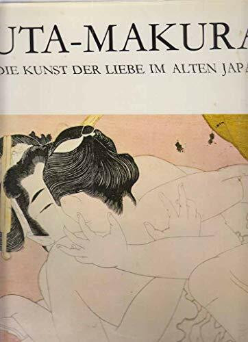 Uta Makura. Die Kunst der Liebe im Alten Japan