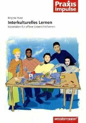 Interkulturelles Lernen: Materialien für offene Unterrichtsformen (Praxis Impulse)