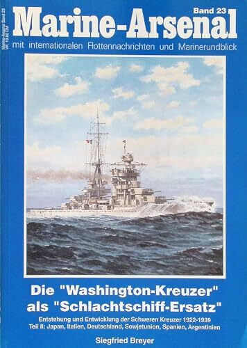 Die 'Washington-Kreuzer' als 'Schlachtschiffersatz', in 2 Tln., Tl.2, Japan, Italien, Deutschland, Sowjetunion, Spanien, Argentinien