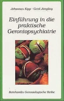 Einführung in die praktische Gerontopsychiatrie. Zum verstehenden Umgang mit alten Menschen