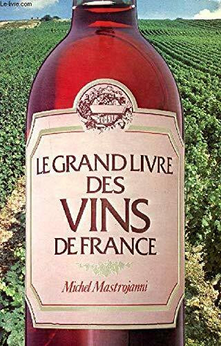 Le grand livre des vins de france.
