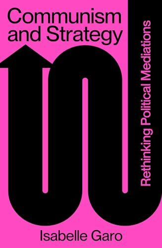 Communism and Strategy: Rethinking Political Mediations