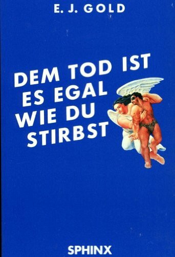Dem Tod ist es egal wie du stirbst