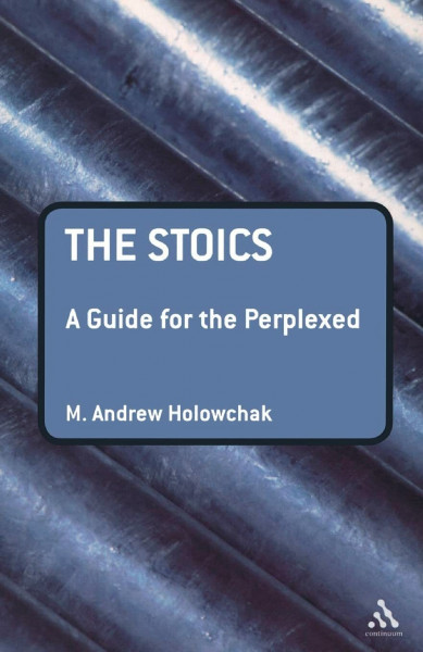 The Stoics: A Guide for the Perplexed (Guides for the Perplexed)