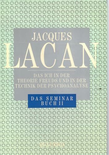 Das Seminar, Buch.2, Das Ich in der Theorie Freuds und in der Technik der Psychoanalyse