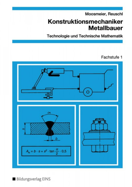 Konstruktionsmechaniker / Metallbauer, Technologie und Technische Mathematik, Fachstufe 1: Fachstufe 1 Schulbuch