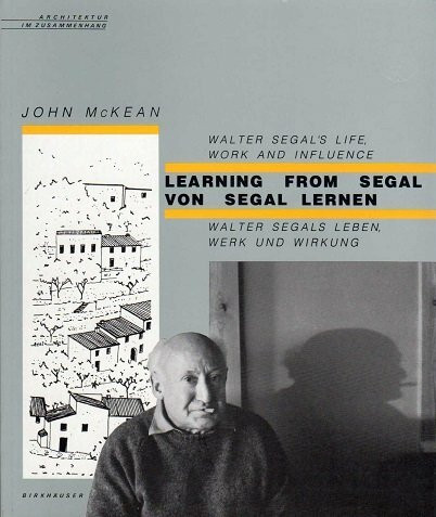 Learning from Segal. Von Segal lernen. Walter Segal's Life, Work and Influence. Walter Segals Leben, Werk und Wirkung