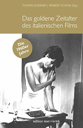 Das goldene Zeitalter des italienischen Films: Die 1960er Jahre