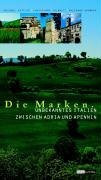 Die Marken: Unbekanntes Italien zwischen Adria und Apennin