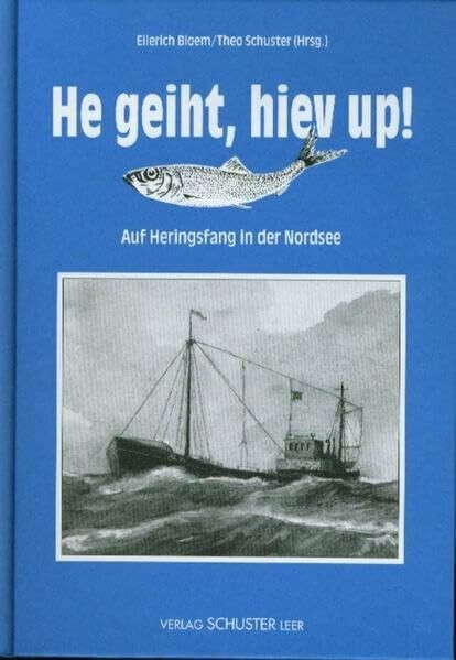 He geiht, hiev up!: Auf Heringsfang in der Nordsee