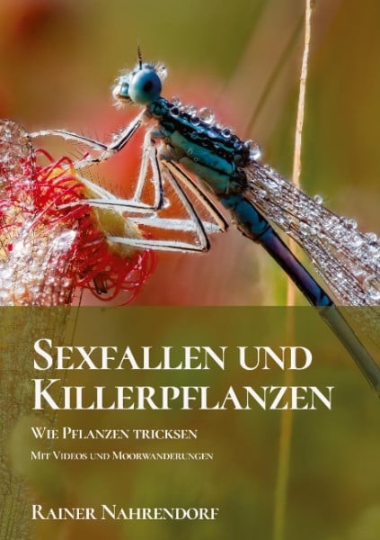 Sexfallen und Killerpflanzen -Wie Pflanzen tricksen