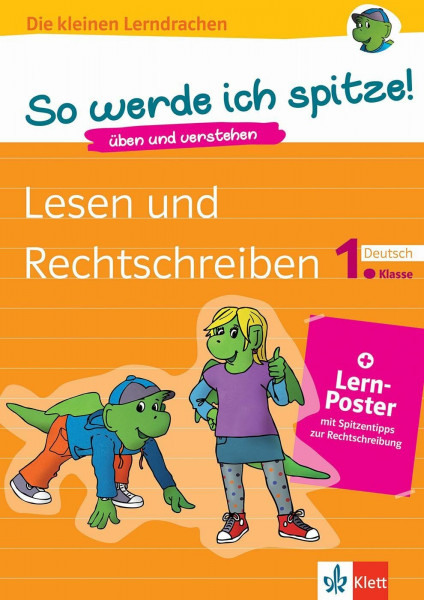 Klett So werde ich spitze! Lesen und Rechtschreiben: Deutsch 1. Klasse (mit Online-Übungen und Lern-Poster): üben und verstehen, Deutsch in der ... zur Rechtschreibung (Die kleinen Lerndrachen)