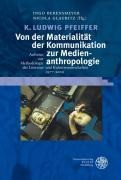 Von der Materialität der Kommunikation zur Medienanthropologie