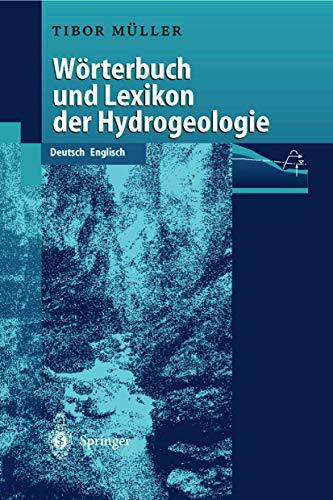 WÖrterbuch und Lexikon der Hydrogeologie: Deutsch Englisch