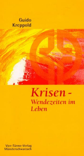 Krisen, Wendezeiten im Leben. Münsterschwarzacher Kleinschriften Band 103