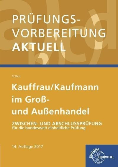 Prüfungsvorbereitung aktuell Kauffrau/ Kaufmann im Groß- und Außenhandel