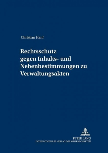 Rechtsschutz gegen Inhalts- und Nebenbestimmungen zu Verwaltungsakten