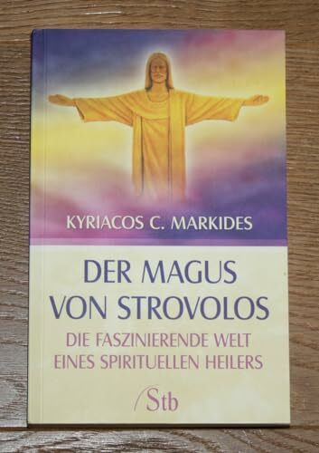 Der Magus von Strovolos. Die faszinierende Welt eines spirituellen Heilers