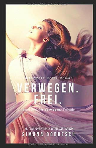 Verwegen. Frei.: Verwegen - Trilogie Band 3 (Unterwelt - Reihe, Band 8)