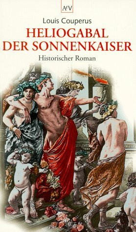 Heliogabal der Sonnenkaiser
