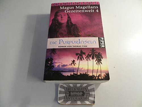 Die Gezeitenwelt: Die Purpurinseln: Magus Magellans Gezeitenwelt 4: Roman