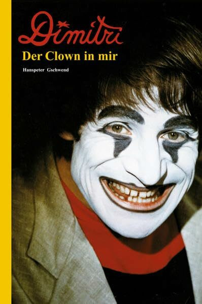 Dimitri - Der Clown in mir: Autobiographie mit fremder Feder