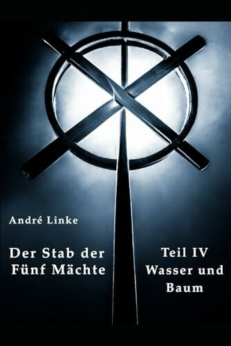 Der Stab der Fünf Mächte, Teil IV: Wasser und Baum