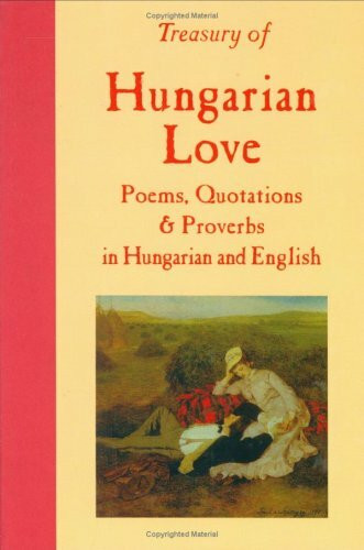 Treasury of Hungarian Love: Poems, Quotations & Proverbs