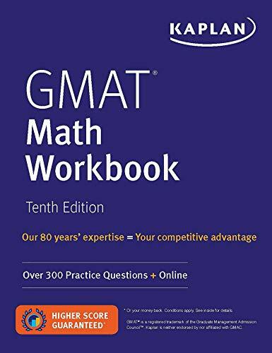GMAT Math Workbook: Over 300 Practice Questions + Online (Kaplan Test Prep) GMAT Math Workbook: Over 300 Practice Questions + Online (Kaplan Test Prep)