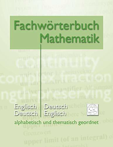 Fachwörterbuch Mathematik: alphabetisch und thematisch geordnet