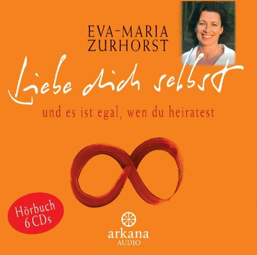 Liebe dich selbst und es ist egal, wen du heiratest (6 CDs, Arkana Audio). Das ganze Buch, gel...