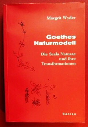 Goethes Naturmodell: Die Scala Naturae und ihre Transformationen