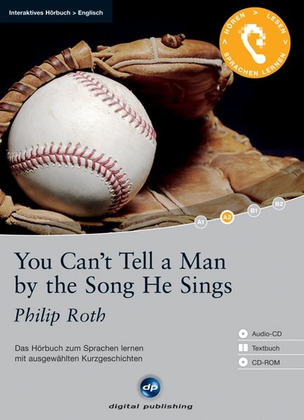 You Can?t Tell a Man by the Song He Sings - Interaktives Hörbuch Englisch: Das Hörbuch zum Sprachen