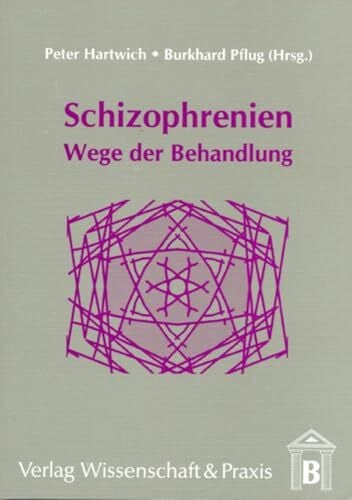 Schizophrenien.: Wege der Behandlung.