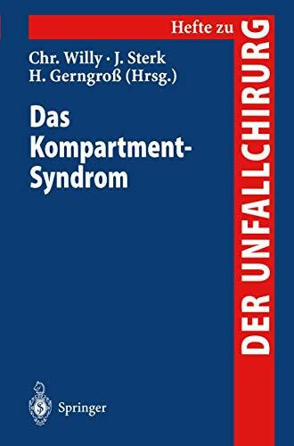 Das Kompartment-Syndrom: Texte z. Tl. in engl. Sprache (Hefte zur Zeitschrift "Der Unfallchirurg", 267, Band 267)