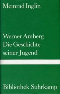 Werner Amberg. Die Geschichte seiner Jugend.