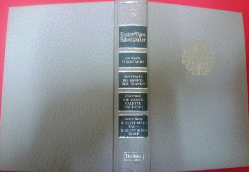 Feindfahrt. - Die Sänfte der Tränen. - Die ganze Palette des Todes. - Dies ist mein Tal, dies ist mein Dorf. (Reader's Digest Auswahlbücher)