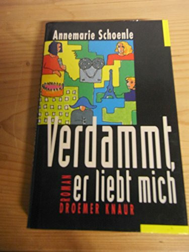 Verdammt, er liebt mich: Roman
