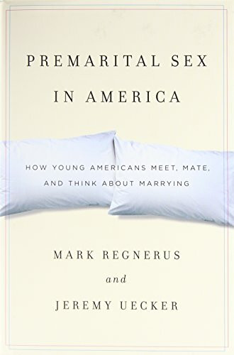 Premarital Sex in America: How Young Americans Meet, Mate, and Think about Marrying