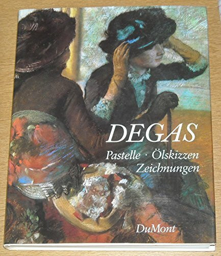 Edgar Degas. Pastelle, Ölskizzen und Zeichnungen