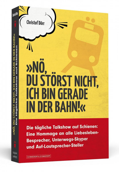 »Nö, du störst nicht, ich bin gerade in der Bahn!«