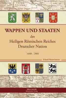 Wappen und Staaten des Heiligen Römischen Reiches Deutscher Nation 1648-1806