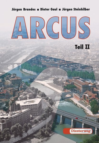 ARCUS. Eine Einführung in Latein als 2. Fremdsprache: Arcus: Teil II: Übersetzungshilfen, Begleitgra