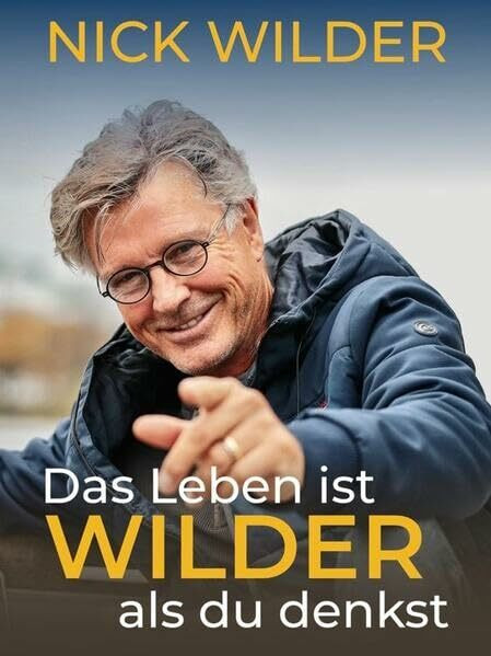 Das Leben ist Wilder als du denkst: Autobiografie