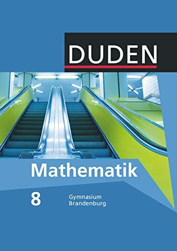 Duden Mathematik - Sekundarstufe I - Gymnasium Brandenburg - 8. Schuljahr: Schülerbuch