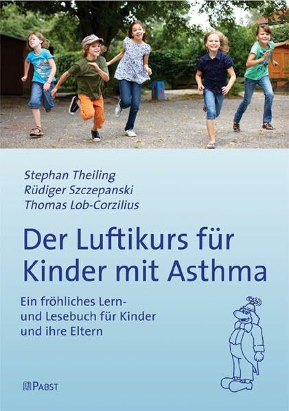Der Luftikurs für Kinder mit Asthma: Ein fröhliches Lern- und Lesebuch für Kinder und ihre Eltern