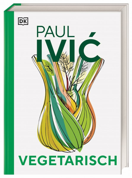 Vegetarisch: Das große Kochbuch von Sternekoch Paul Ivic mit Warenkunde, Profiwissen und 300 alltagstauglichen Rezepten