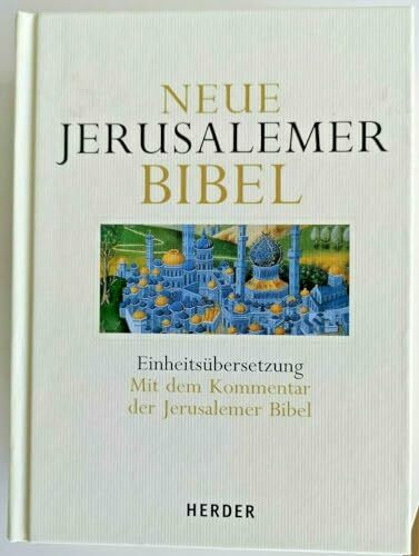 Neue Jerusalemer Bibel: Einheitsübersetzung. Mit dem Kommentar der Jerusalemer Bibel