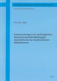 Untersuchungen zur nachträglichen Generierung tiefenabhängiger Unschärfe bei der elektronischen Bild